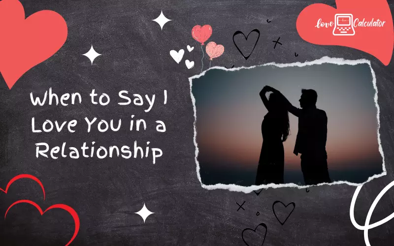 When to Say I Love You in Relationship