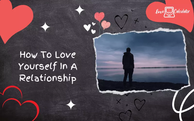 How To Love Yourself In A Relationship